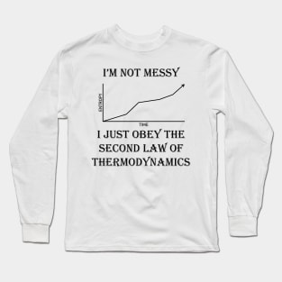 Messy Entropy Thermodynamics Long Sleeve T-Shirt